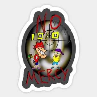 No mercy Sticker